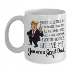 Donald Trump No One Better At Fatherhood Than You Believe Me Cartoon Ceramic Cups Coffee