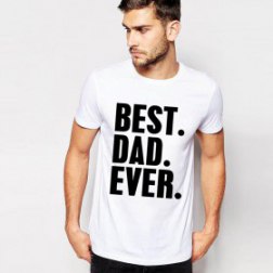 Fathers Day Best Dad Ever Printed Men's O-Neck T-Shirt